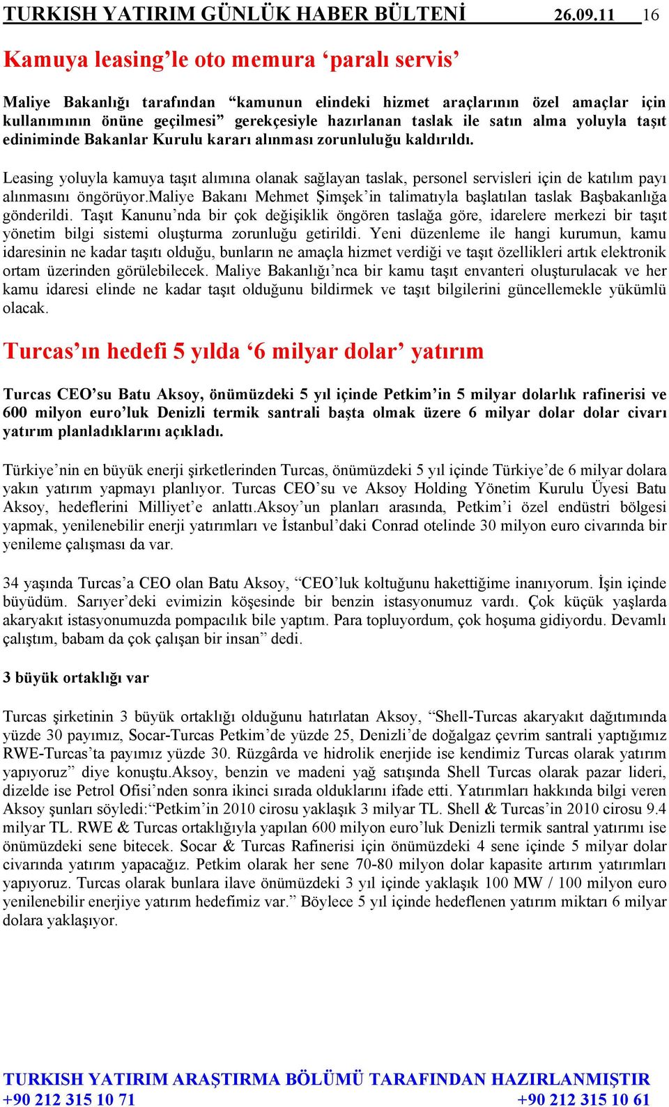 satın alma yoluyla taşıt ediniminde Bakanlar Kurulu kararı alınması zorunluluğu kaldırıldı.