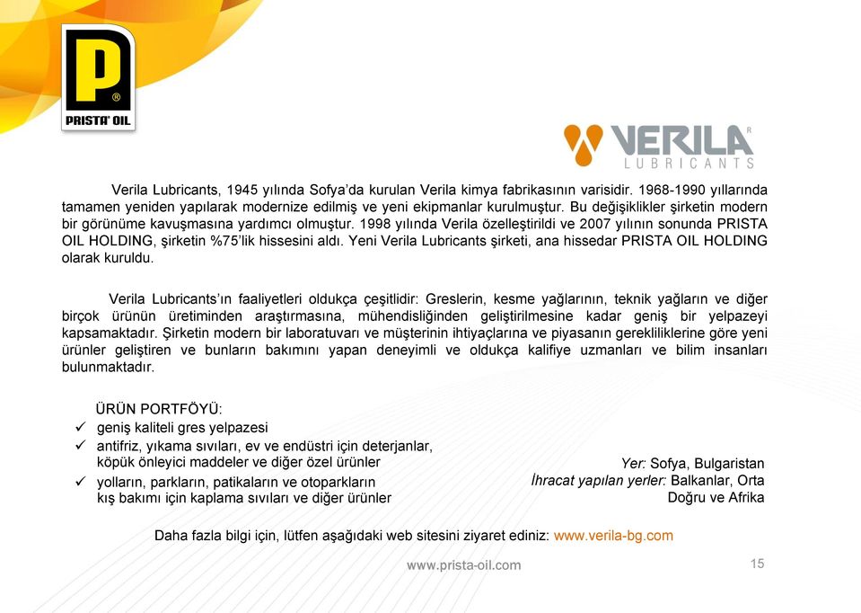 Yeni Verila Lubricants şirketi, ana hissedar PRISTA OIL HOLDING olarak kuruldu.