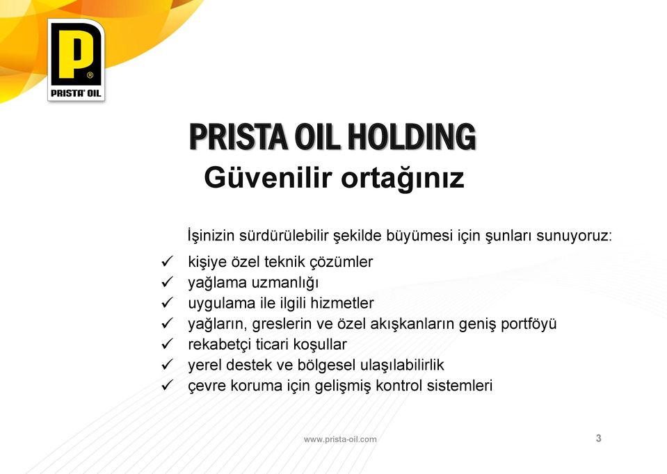 hizmetler yağların, greslerin ve özel akışkanların geniş portföyü rekabetçi ticari