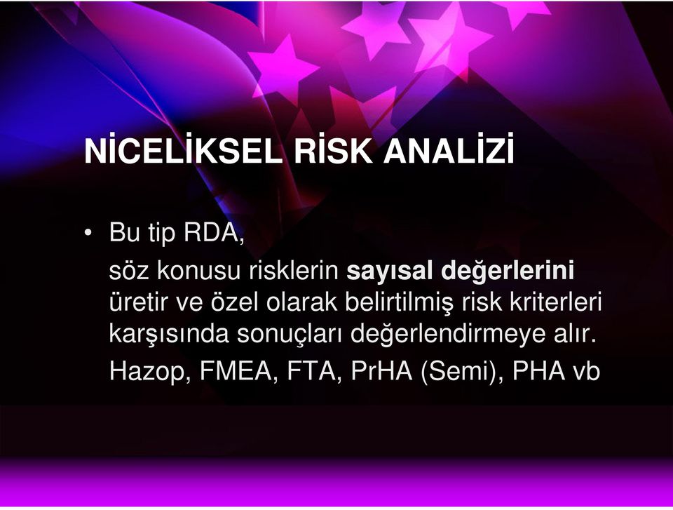 belirtilmiş risk kriterleri karşısında sonuçları