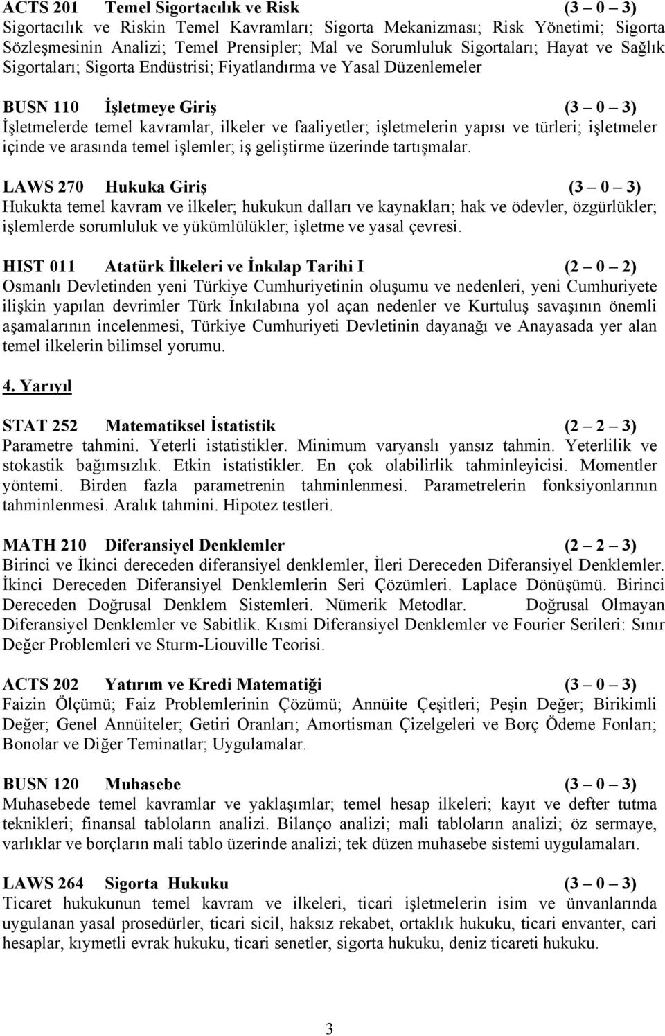 yapısı ve türleri; işletmeler içinde ve arasında temel işlemler; iş geliştirme üzerinde tartışmalar.