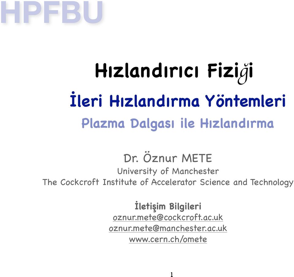 Öznur METE University of Manchester The Cockcroft Institute of