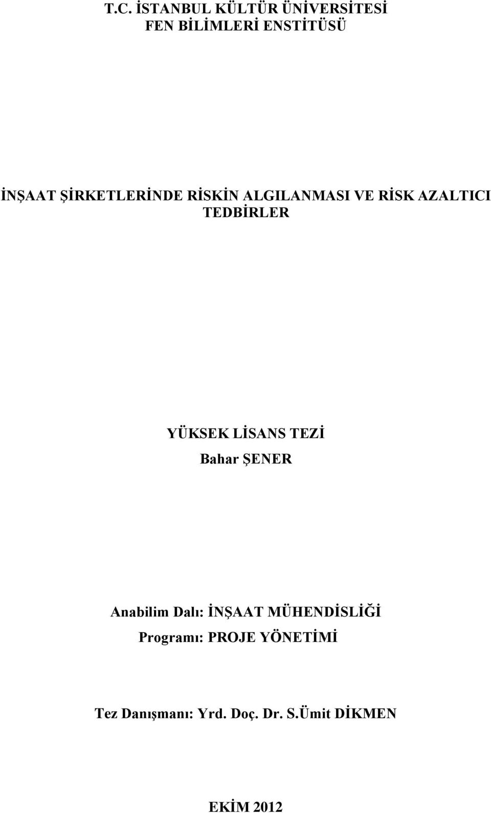 LİSANS TEZİ Bahar ŞENER Anabilim Dalı: İNŞAAT MÜHENDİSLİĞİ