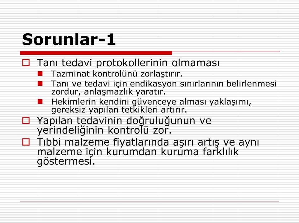 Hekimlerin kendini güvenceye alması yaklaşımı, gereksiz yapılan tetkikleri artırır.