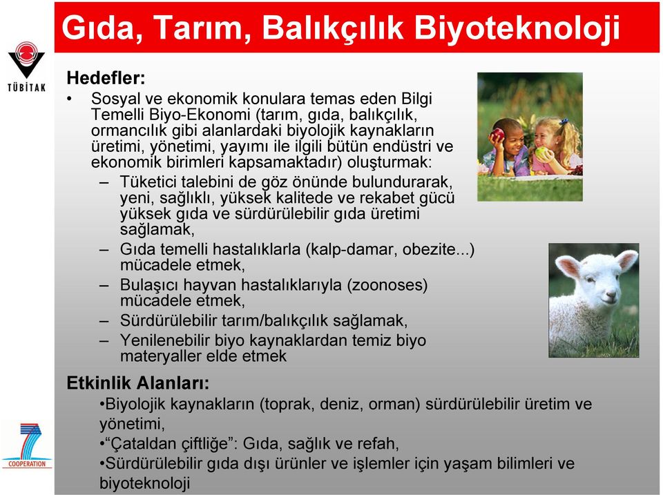 ve sürdürülebilir gıda üretimi sağlamak, Gıda temelli hastalıklarla (kalp-damar, obezite.