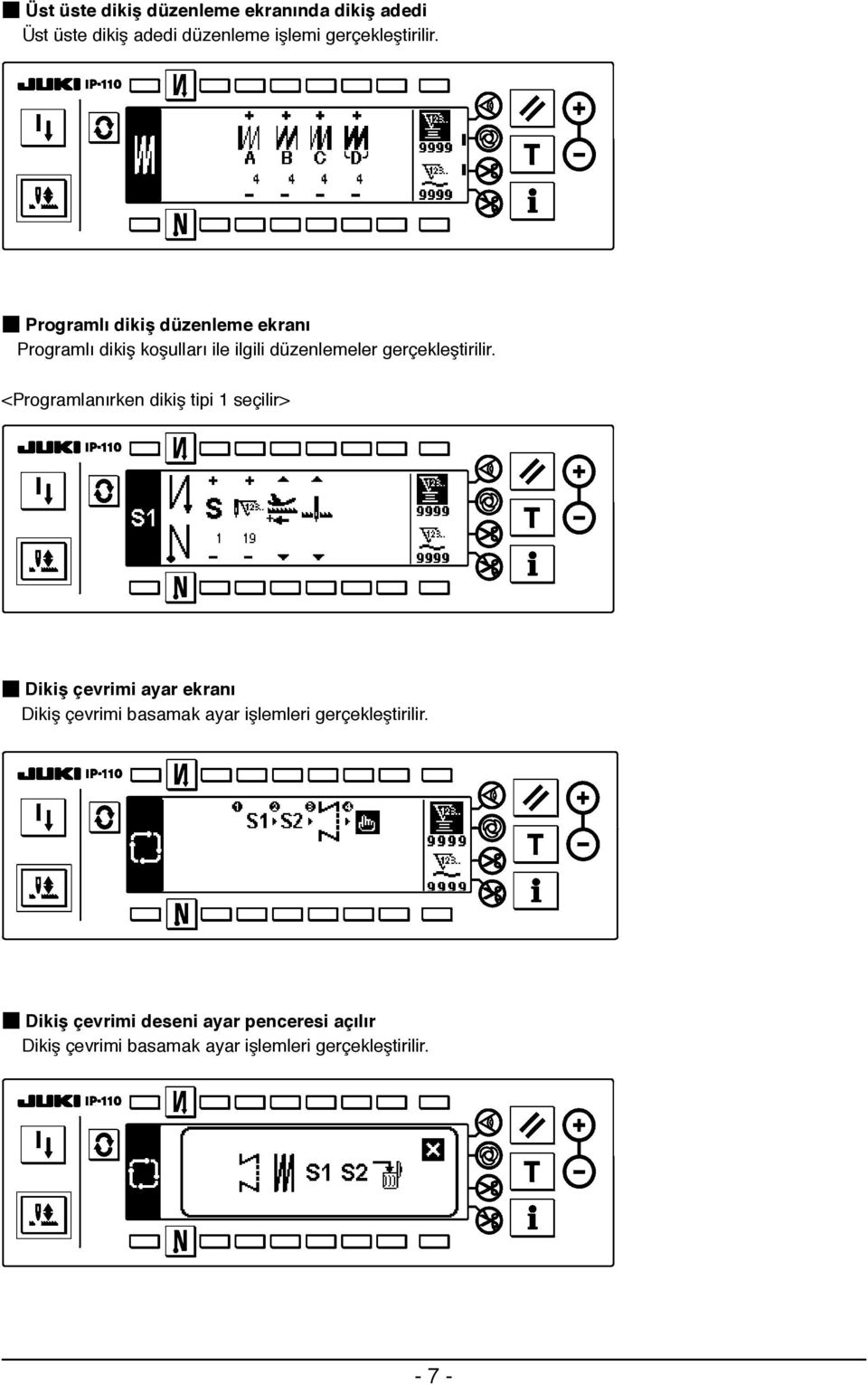 <Programlanırken dikiş tipi seçilir> Dikiş çevrimi ayar ekranı Dikiş çevrimi basamak ayar işlemleri