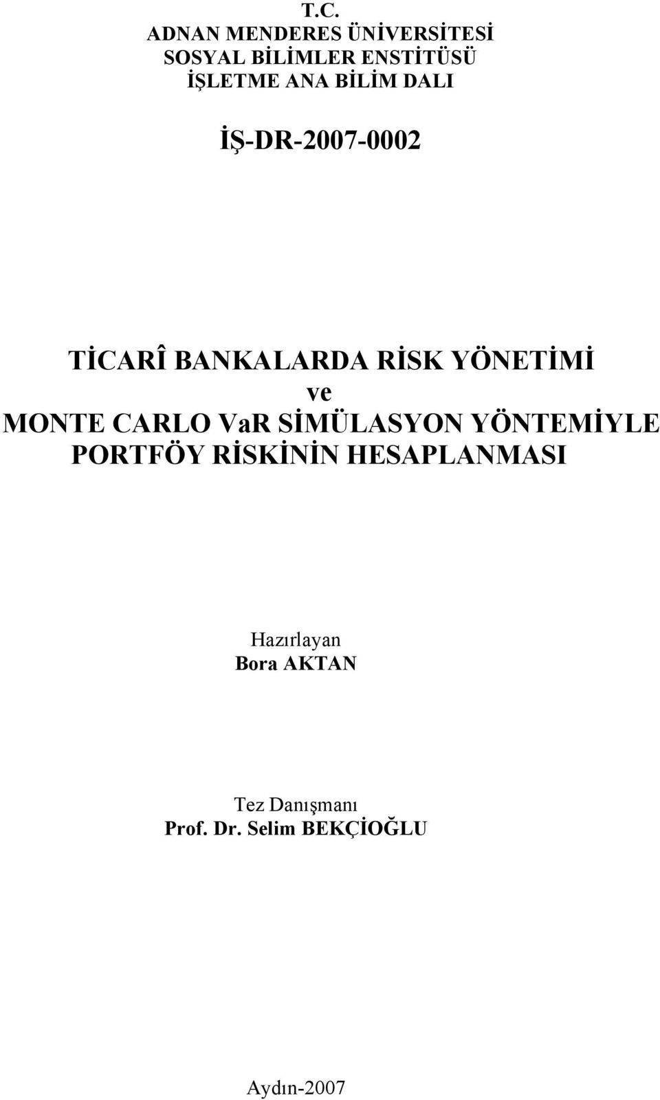 MONTE CARLO VaR SİMÜLASYON YÖNTEMİYLE PORTFÖY RİSKİNİN HESAPLANMASI