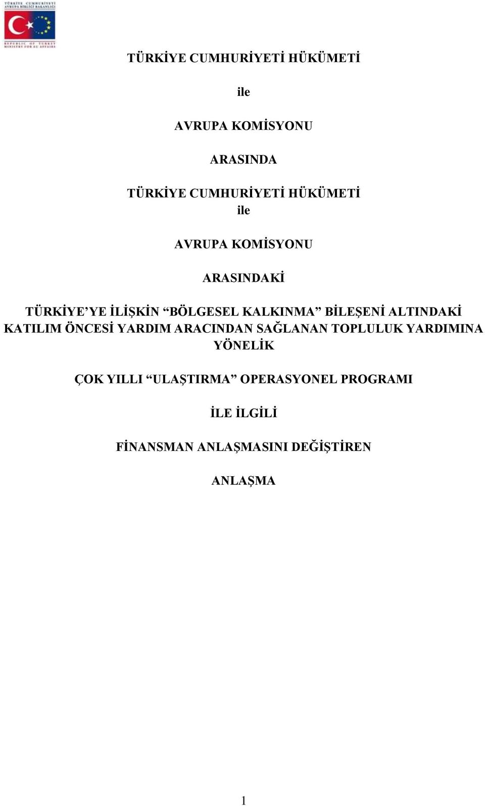 BİLEŞENİ ALTINDAKİ KATILIM ÖNCESİ YARDIM ARACINDAN SAĞLANAN TOPLULUK YARDIMINA