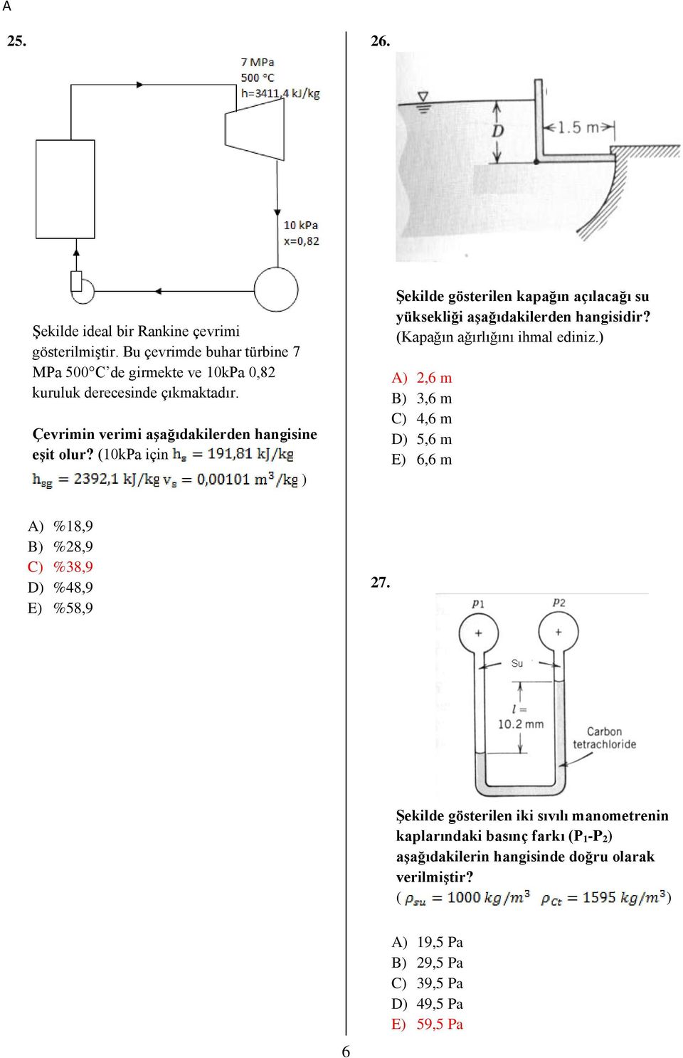 Çevrimin verimi aşağıdakilerden hangisine eşit olur?