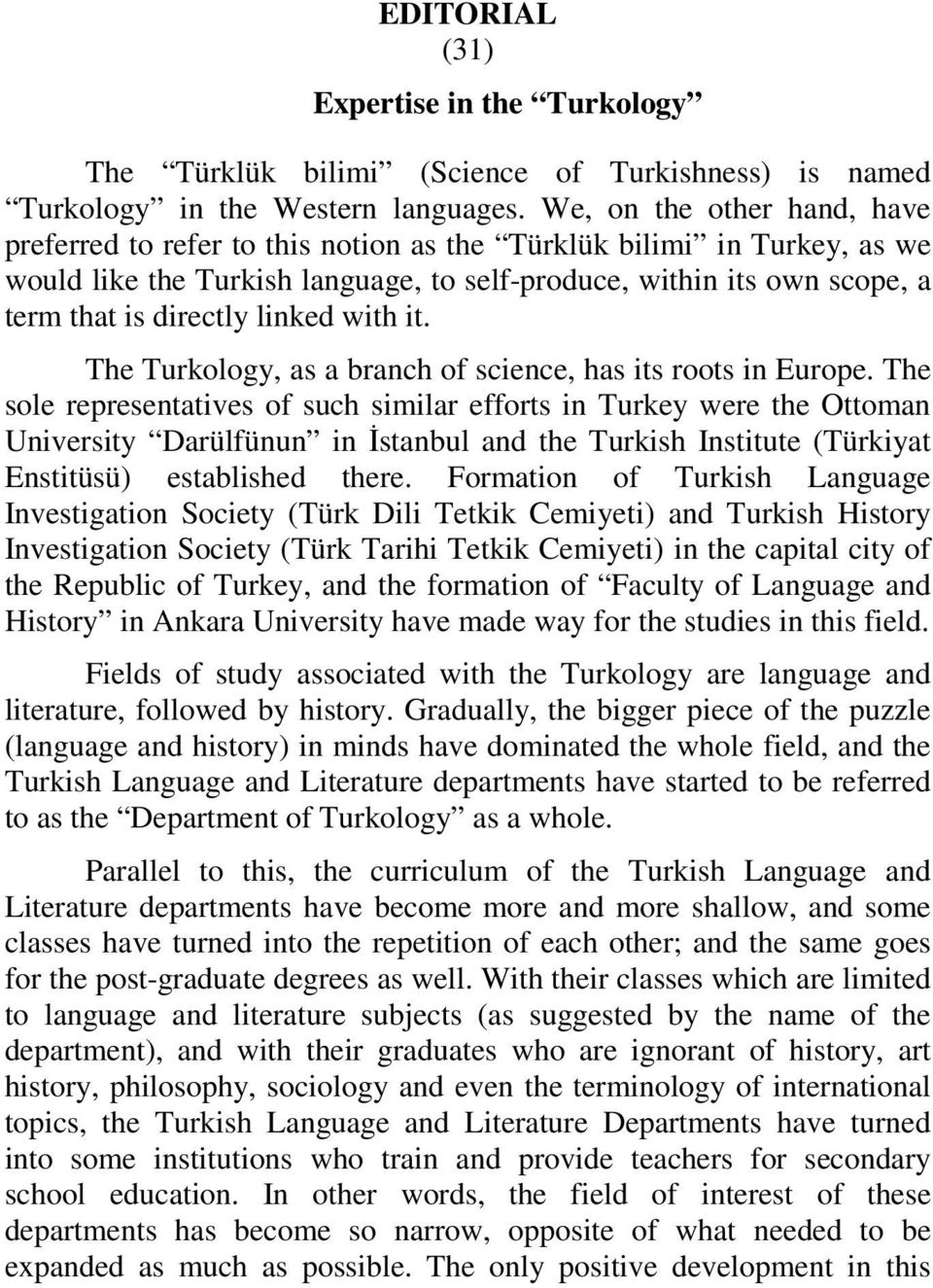 linked with it. The Turkology, as a branch of science, has its roots in Europe.