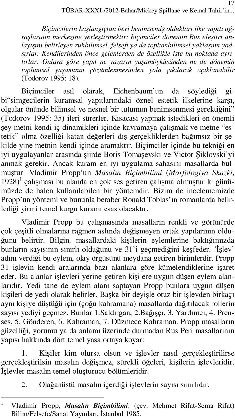 toplumbilimsel yaklaşımı yadsırlar.