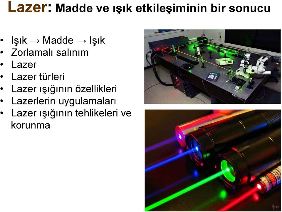 Lazer türleri Lazer ışığının özellikleri