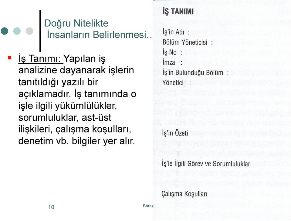 İş tanımında o işle ilgili yükümlülükler, sorumluluklar,