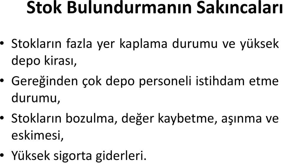 depo personeli istihdam etme durumu, Stokların bozulma,