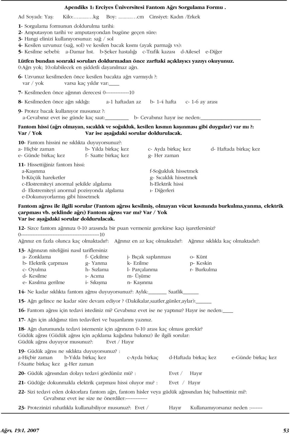 ve kesilen bacak k sm (ayak parma vs): 5- Kesilme sebebi: a-damar hst.