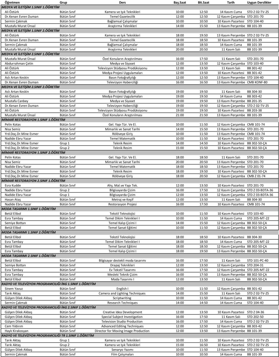 Bütün Sınıf Araştırma Teknikleri 14:00 15:50 13 Kasım Perşembe BB 101-39 MEDYA VE İLETİŞİM 1.SINIF 2.