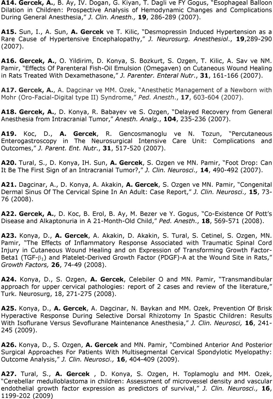 , 19,289-290 (2007). A16. Gercek, A., O. Yildirim, D. Konya, S. Bozkurt, S. Ozgen, T. Kilic, A. Sav ve NM.