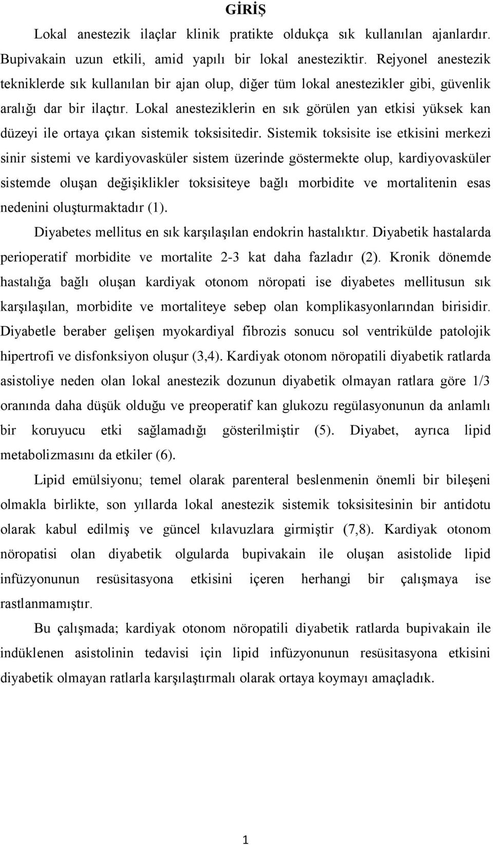 Lokal anesteziklerin en sık görülen yan etkisi yüksek kan düzeyi ile ortaya çıkan sistemik toksisitedir.