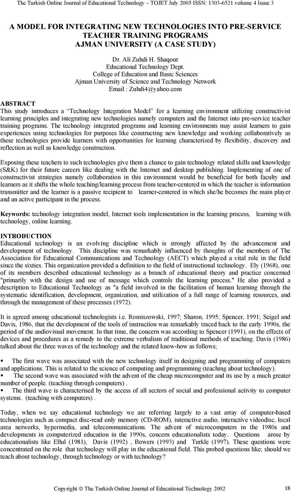 com ABSTRACT This study introduces a Technology Integration Model for a learning environment utilizing constructivist learning principles and integrating new technologies namely computers and the