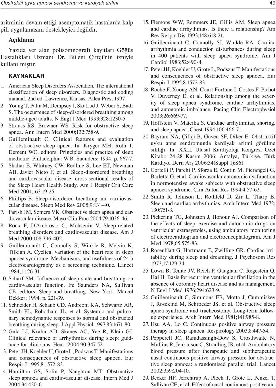 The international classification of sleep disorders. Diagnostic and coding manual. 2nd ed. Lawrence, Kansas: Allen Pres; 1997. 2. Young T, Palta M, Dempsey J, Skatrud J, Weber S, Badr S.