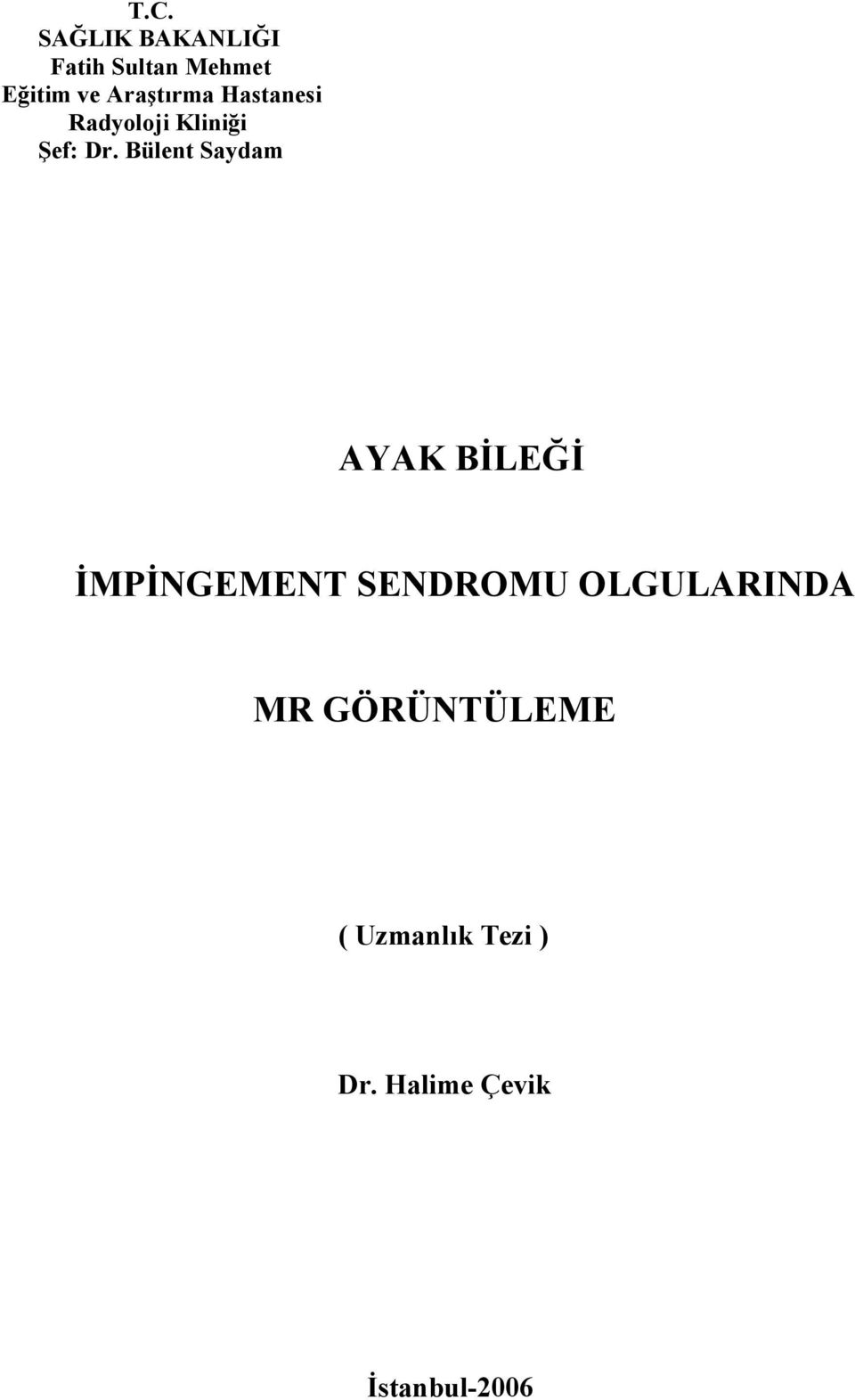 Bülent Saydam AYAK BİLEĞİ İMPİNGEMENT SENDROMU