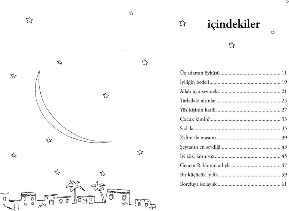 ... 33 Sadaka... 35 Zalim ile masum... 39 Şeytanın en sevdiği.