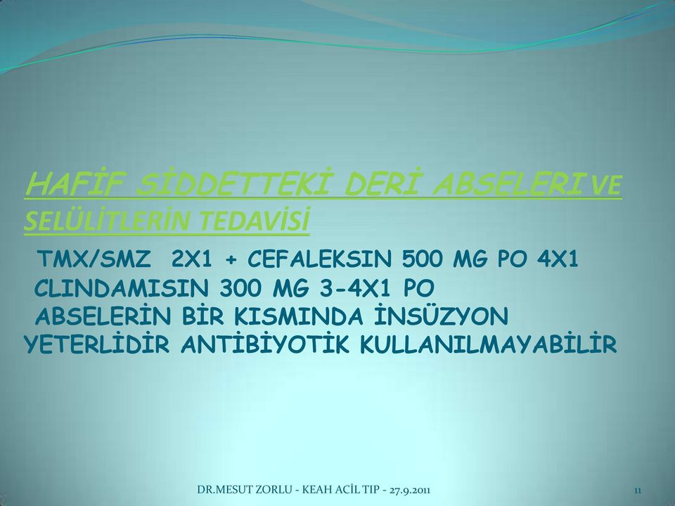 3-4X1 PO ABSELERİN BİR KISMINDA İNSÜZYON YETERLİDİR