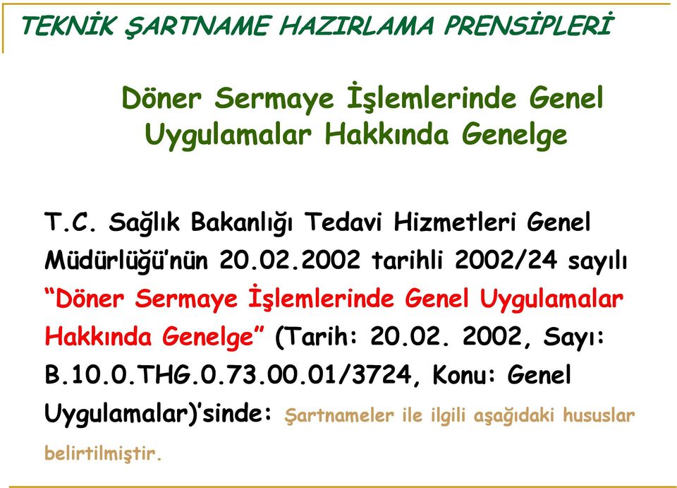 2002 tarihli 2002/24 sayılı Döner Sermaye İşlemlerinde Genel Uygulamalar Hakkında Genelge