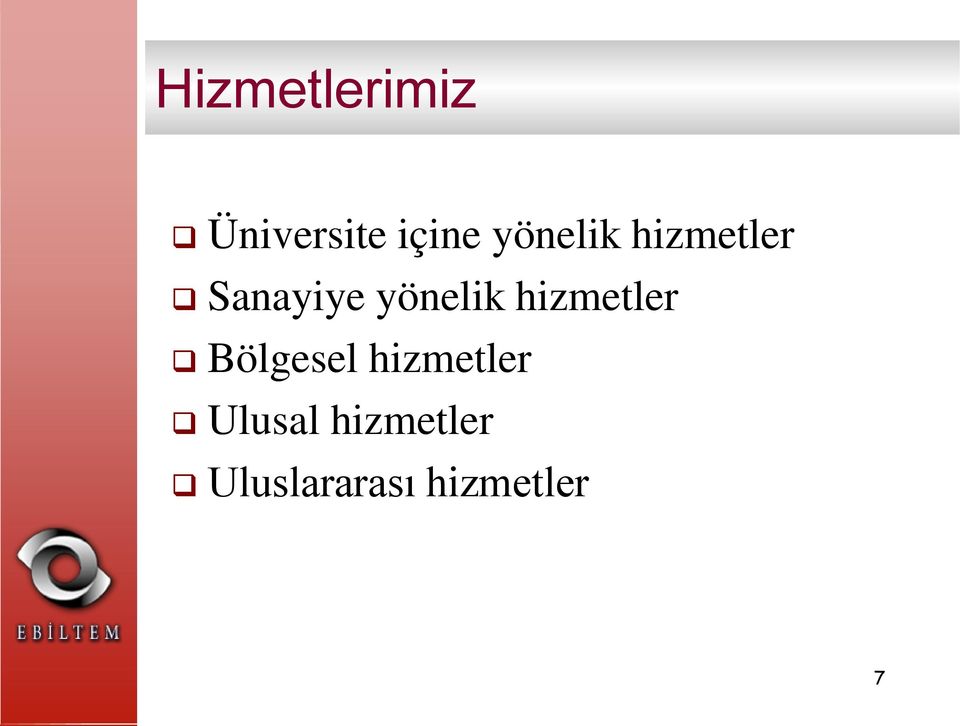 yönelik hizmetler Bölgesel