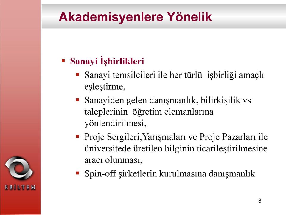 elemanlarına yönlendirilmesi, Proje Sergileri,Yarışmaları ve Proje Pazarları ile