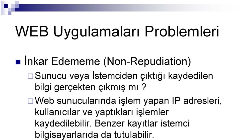 Web sunucularında işlem yapan IP adresleri, kullanıcılar ve yaptıkları