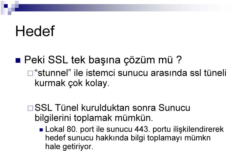 SSL Tünel kurulduktan sonra Sunucu bilgilerini toplamak mümkün.