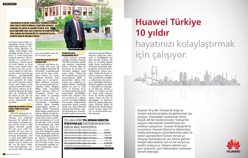 Huawei Türkiye 10 yıldır yol kenarı istasyonuna yanaştığında hemen sisteme plaka bilgisi giriliyor. Plakanın hangi işletmeye ait olduğu, yetki belgesi olup olmadığı anında ortaya çıkıyor.