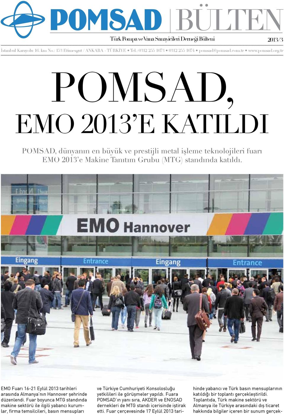 EMO Fuarı 16-21 Eylül tarihleri arasında Almanya nın Hannover şehrinde düzenlendi.