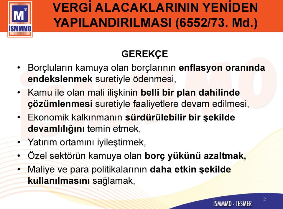 iliģkinin belli bir plan dahilinde çözümlenmesi suretiyle faaliyetlere devam edilmesi, Ekonomik kalkınmanın sürdürülebilir