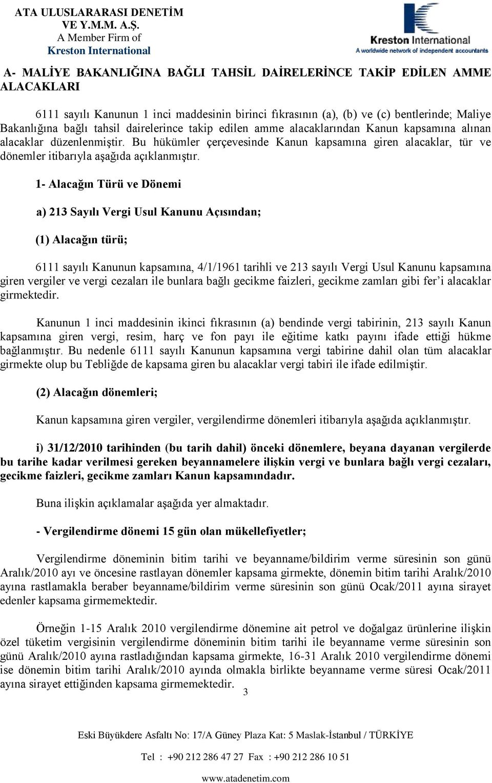 Bu 6111 y Kuu kp vg h ü ck gk up u Tğ kp g u ck vg Ģ. (2) cğ ö; Ku kp g vg, vg ö y Ģğ çkģ. ) 31/12/2010 h (u h h) öck ö, y y vg u h k v gk y Ģk vg v u ğ vg c, gck, gck Ku kp. Bu Ģk çk Ģğ y k.