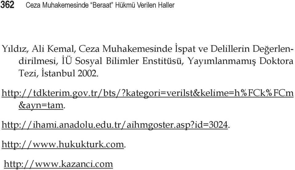 Tezi, İstanbul 2002. http://tdkterim.gov.tr/bts/?kategori=verilst&kelime=h%fck%fcm &ayn=tam.