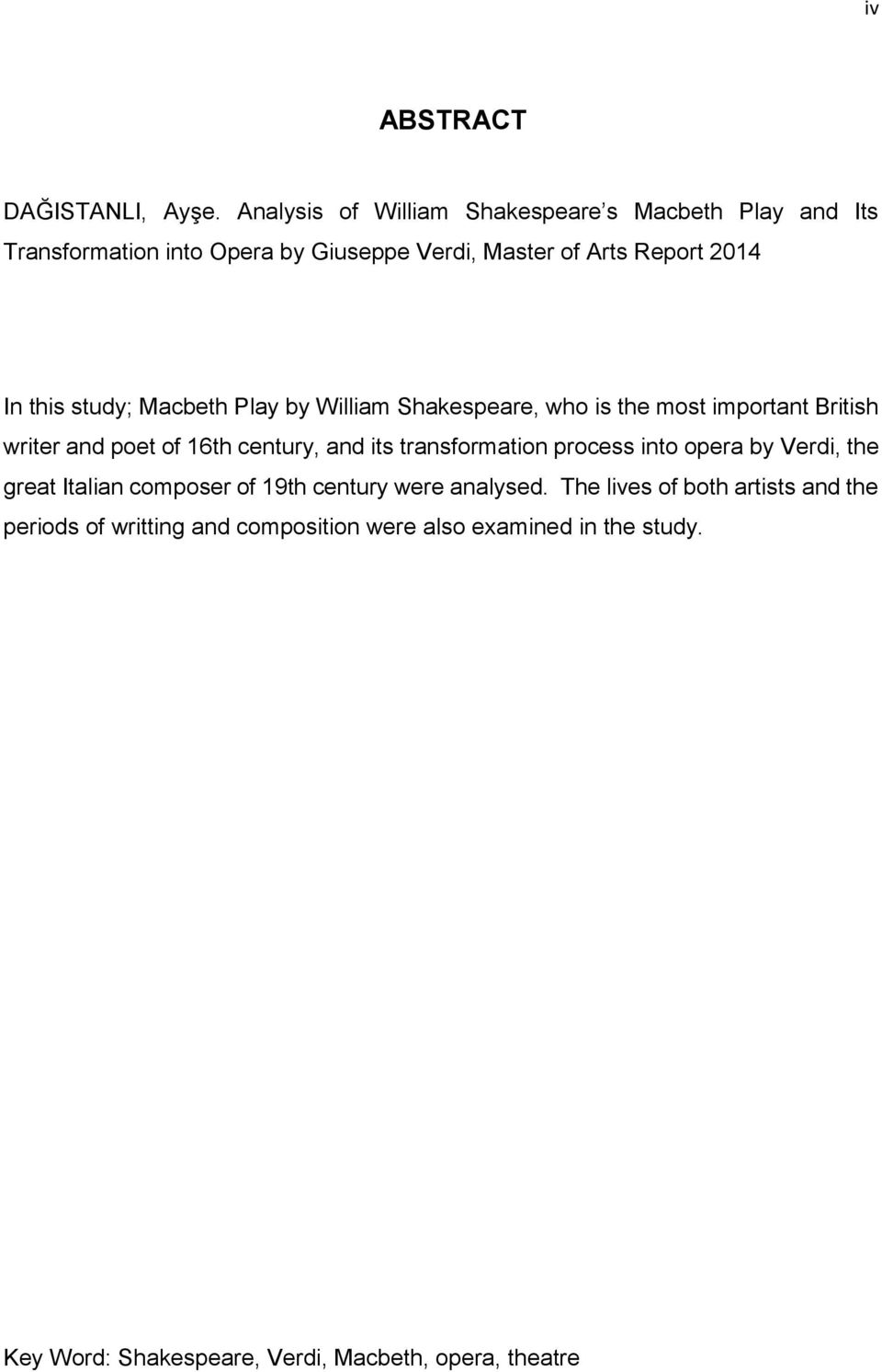 study; Macbeth Play by William Shakespeare, who is the most important British writer and poet of 16th century, and its transformation