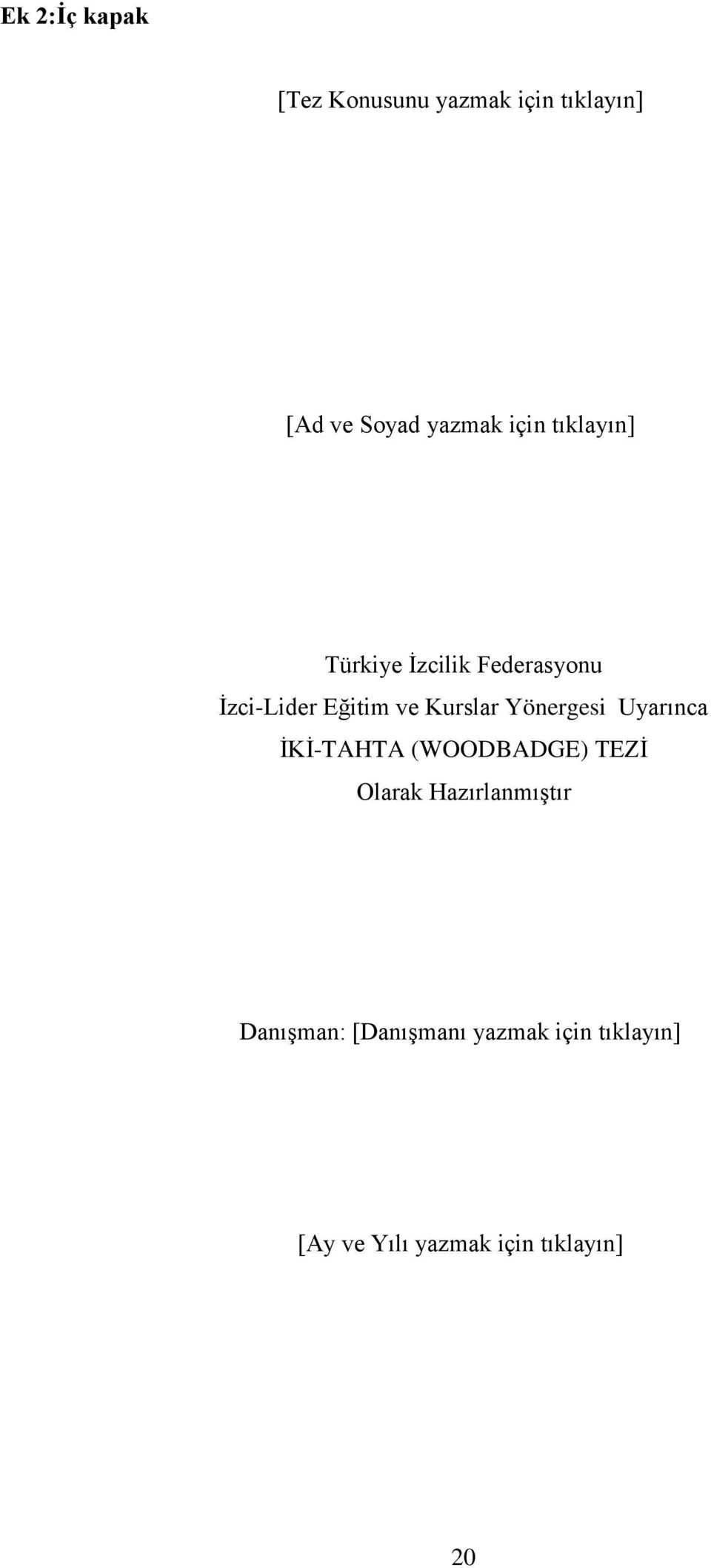 Yönergesi Uyarınca ĠKĠ-TAHTA (WOODBADGE) TEZĠ Olarak HazırlanmıĢtır