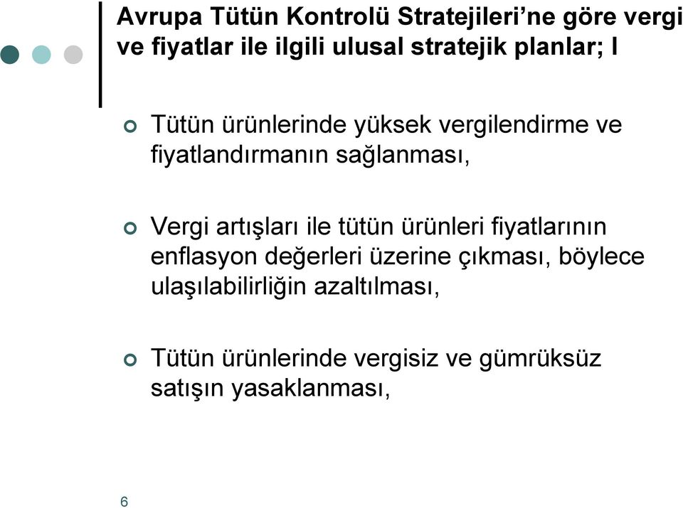 artışları ile tütün ürünleri fiyatlarının enflasyon değerleri üzerine çıkması, böylece