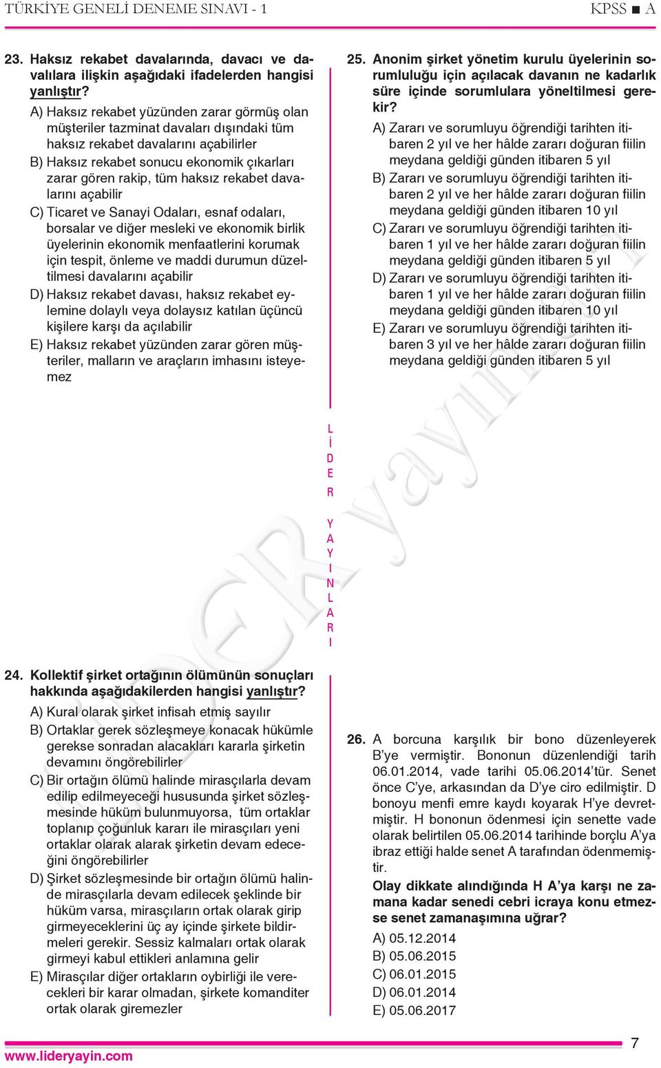 rekabet davalarını açabilir C) Ticaret ve Sanayi Odaları, esnaf odaları, borsalar ve diğer mesleki ve ekonomik birlik üyelerinin ekonomik menfaatlerini korumak için tespit, önleme ve maddi durumun