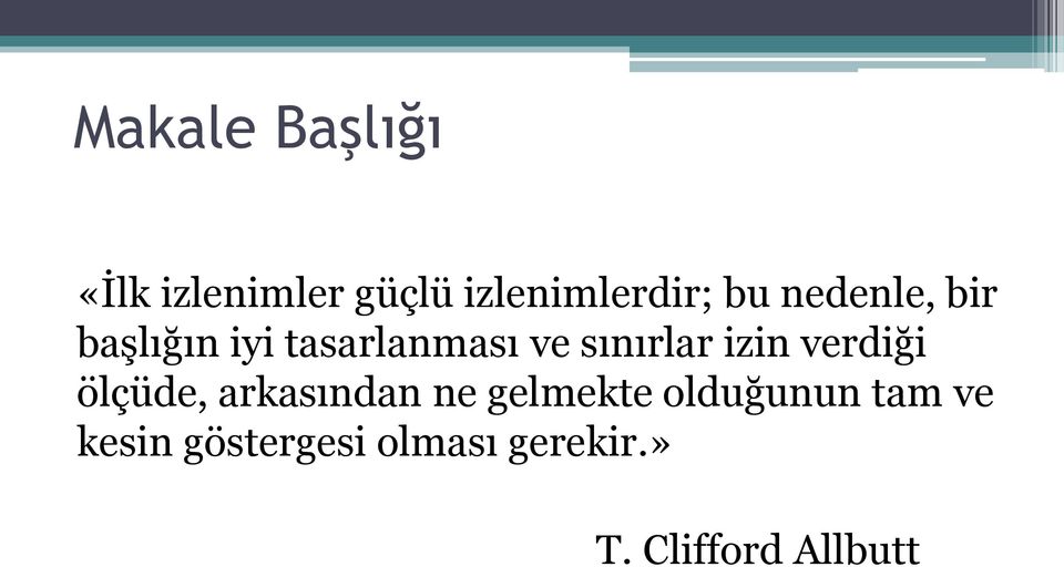 izin verdiği ölçüde, arkasından ne gelmekte olduğunun