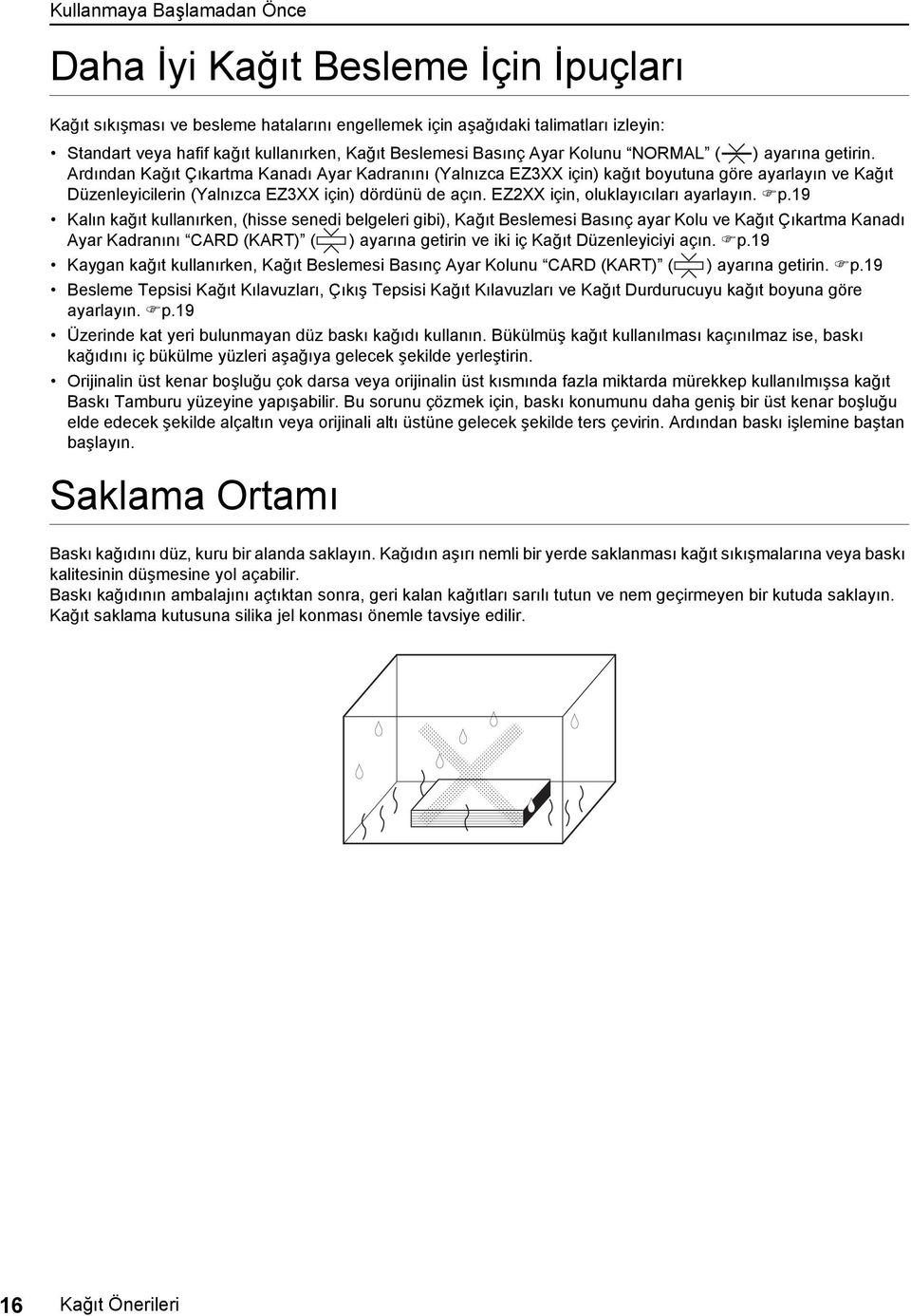 Ardından Kağıt Çıkartma Kanadı Ayar Kadranını (Yalnızca EZ3XX için) kağıt boyutuna göre ayarlayın ve Kağıt Düzenleyicilerin (Yalnızca EZ3XX için) dördünü de açın. EZ2XX için, oluklayıcıları ayarlayın.