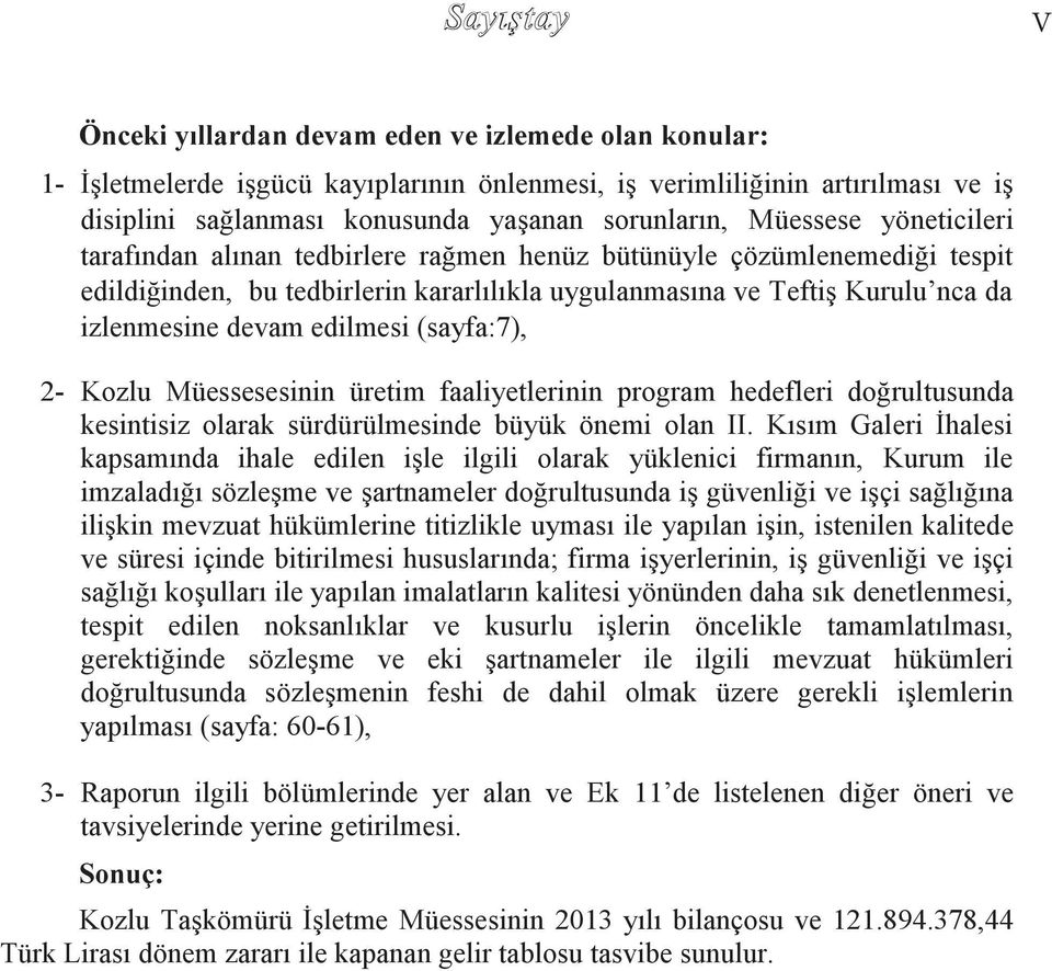 (sayfa:7), 2- Kozlu Müessesesinin üretim faaliyetlerinin program hedefleri doğrultusunda kesintisiz olarak sürdürülmesinde büyük önemi olan II.