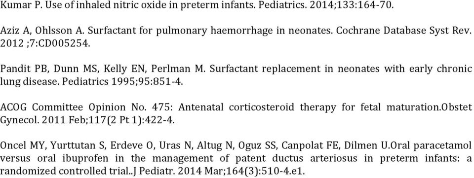 ACOG Committee Opinion No. 475: Antenatal corticosteroid therapy for fetal maturation.obstet Gynecol. 2011 Feb;117(2 Pt 1):422-4.