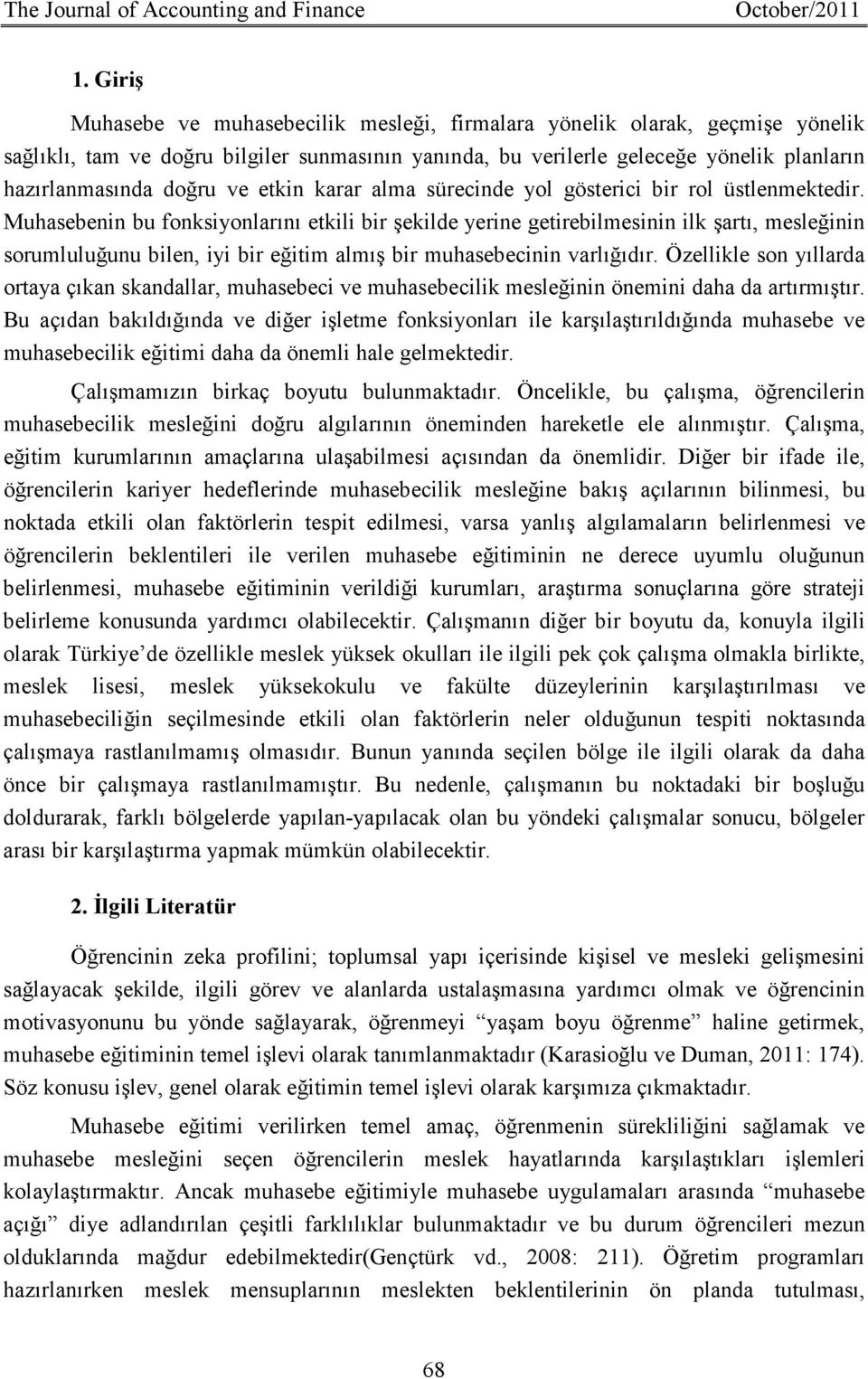 etkin karar alma sürecinde yol gösterici bir rol üstlenmektedir.