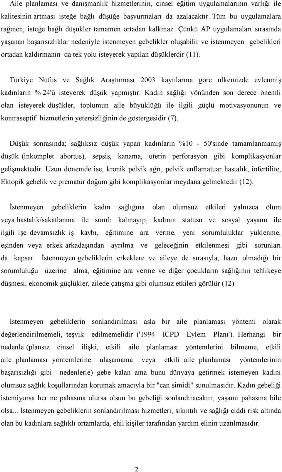 n da tek yolu isteyerek yap!lan dü"üklerdir (11). Türkiye Nüfus ve Sa3l