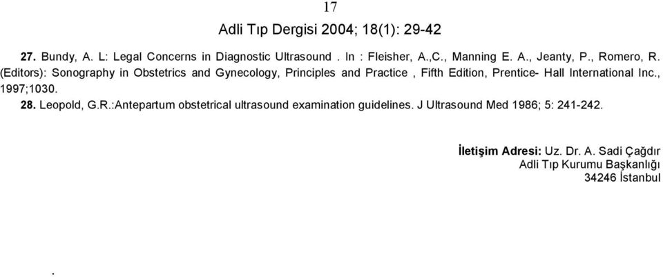 (Editors): Sonography in Obstetrics and Gynecology, Principles and Practice, Fifth Edition, Prentice- Hall