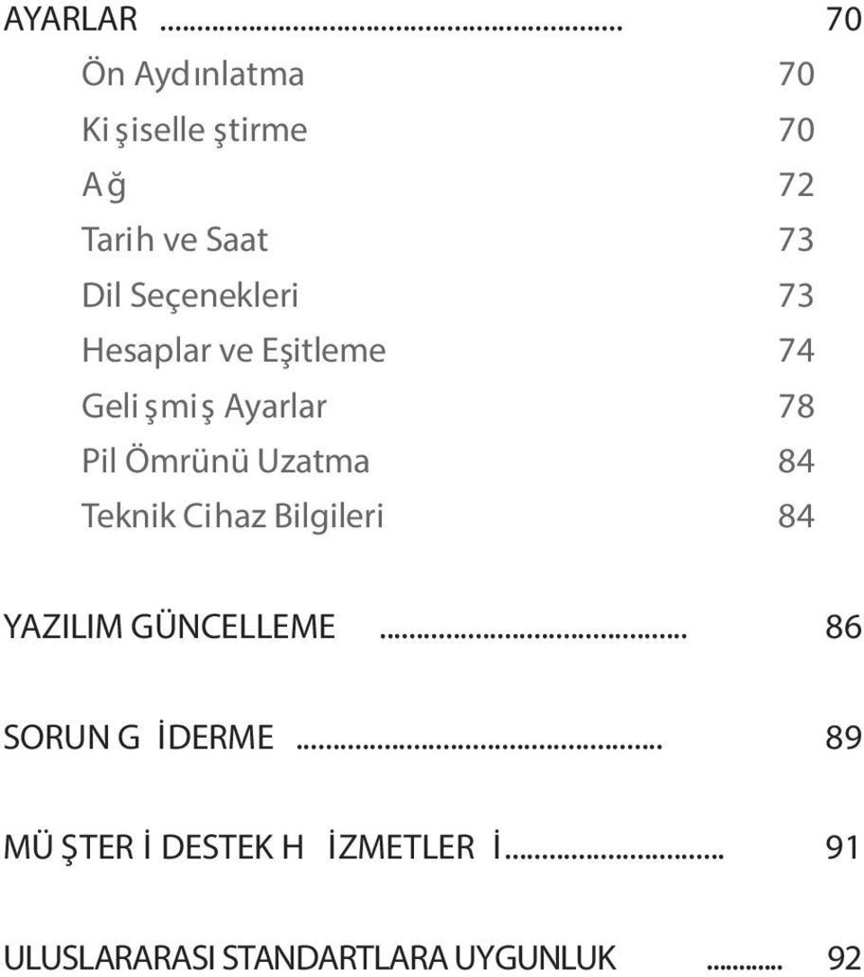 Seçenekleri 73 Hesaplar ve Eşitleme 74 Geli şmiş Ayarlar 78 Pil Ömrünü