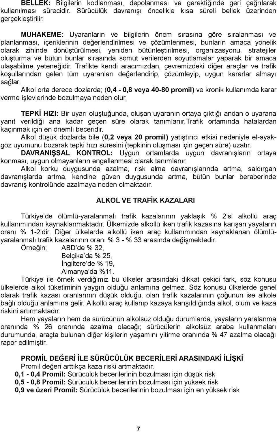 bütünleģtirilmesi, organizasyonu, stratejiler oluģturma ve bütün bunlar sırasında somut verilerden soyutlamalar yaparak bir amaca ulaģabilme yeteneğidir.